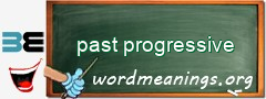 WordMeaning blackboard for past progressive